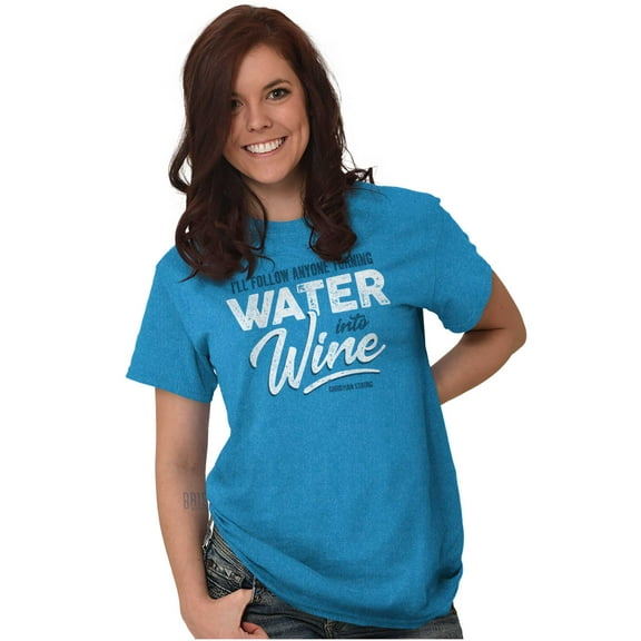Follow Anyone Turns Water to Wine Women's Graphic T Shirt Tees Brisco Brands S
