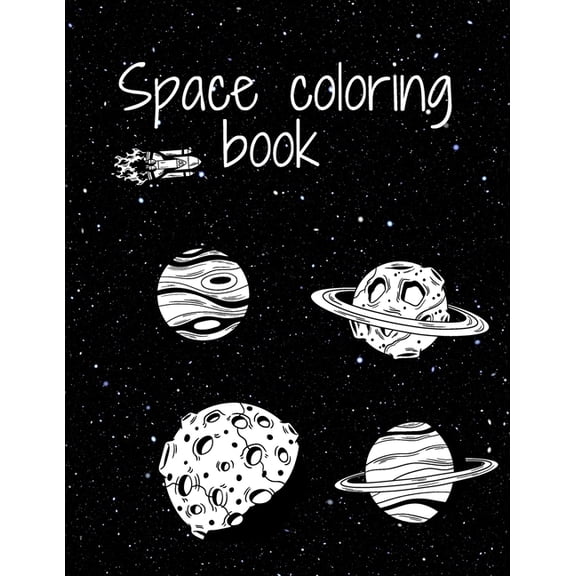 Space Coloring Book : Fantastic Outer Space Coloring with Planets, Astronauts, Space Ships, Rockets (Paperback)