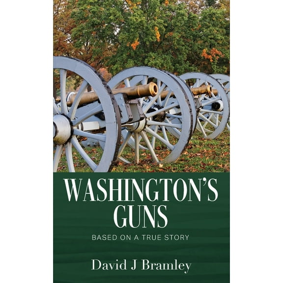 Washington's Guns: Based on a True Story, (Paperback)