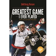 The Greatest Game I Ever Played: 40 Epic Tales of Hockey Brilliance [Paperback - Used]