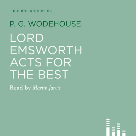 Lord Emsworth Acts for the Best - Audiobook