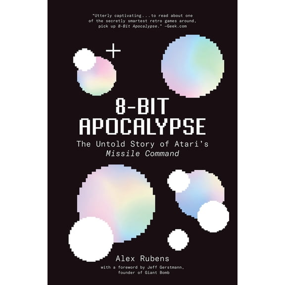 8-Bit Apocalypse: The Untold Story of Atari's Missile Command, (Paperback)