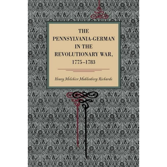 The Pennsylvania-German in the Revolutionary War, 1775-1783, (Paperback)
