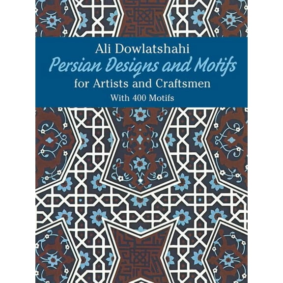 Dover Pictorial Archive: Persian Designs and Motifs for Artists and Craftsmen (Paperback)
