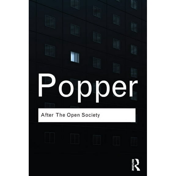 Routledge Classics After The Open Society: Selected Social and Political Writings, (Paperback)