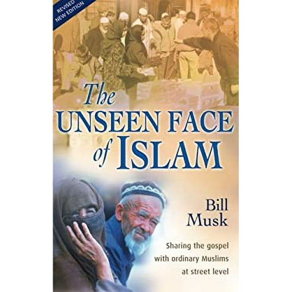 Pre-Owned The Unseen Face of Islam: Sharing The Gospel With Ordinary Muslims At Street Level (Paperback) 1854246046 9781854246042