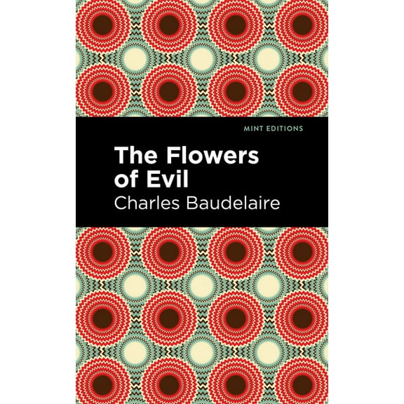 Mint Editions (Poetry and Verse) The Flowers of Evil, (Paperback)