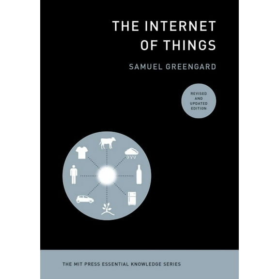 MIT Press Essential Knowledge The Internet of Things, Revised and Updated Edition, (Paperback)