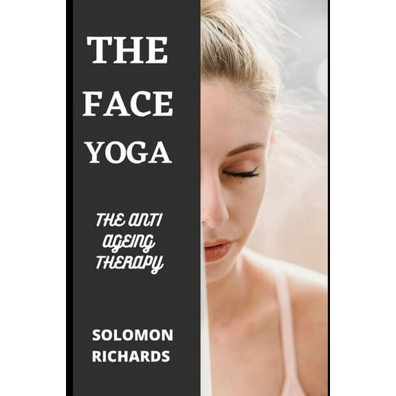 Face Yoga: The Anti Ageing Therapy