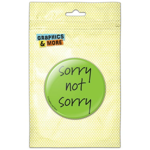 Sorry Not Sorry Green Pinback Button Pin Badge