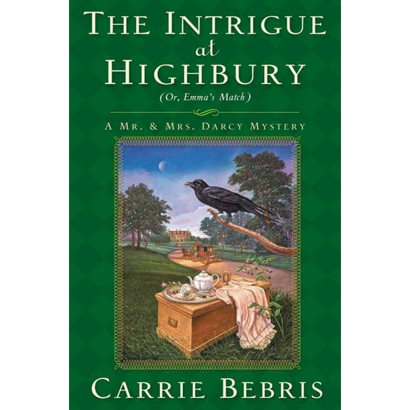 Mr. and Mrs. Darcy Mysteries The Intrigue at Highbury: Or, Emma's Match, Book 5, (Paperback)