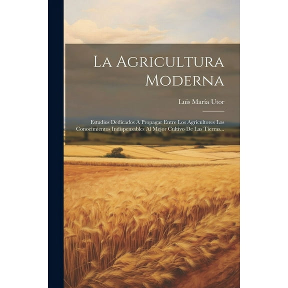 La Agricultura Moderna (Paperback)
