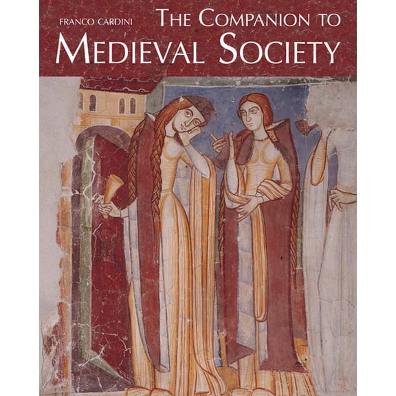 The Companion to Medieval Society, (Hardcover)