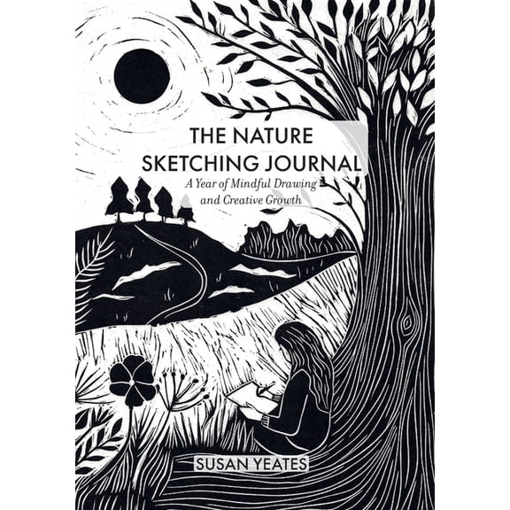 The Nature Sketching Journal: A Year of Mindful Drawing and Creative Growth, (Paperback)