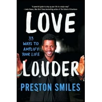 Love Louder: 33 Ways to Amplify Your Life, (Paperback)