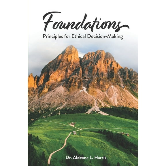 Foundations: Principles for Ethical Decision-Making (Paperback)