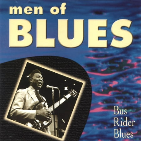 Men Of Blues: Bus Rider Blues