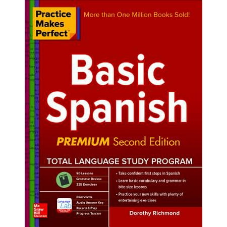 Practice Makes Perfect Basic Spanish, Second Edition : (beginner) 325 Exercises + Online Flashcard App + 75-Minutes of Streaming (Best Audio To Text App)