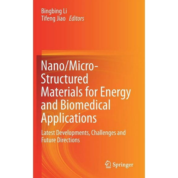 Nano/Micro-Structured Materials for Energy and Biomedical Applications: Latest Developments, Challenges and Future Direc, (Hardcover)