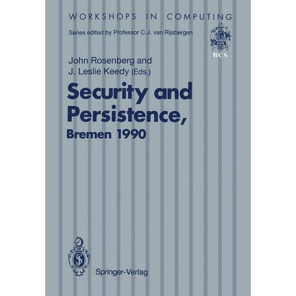 Workshops in Computing Security and Persistence: Proceedings of the International Workshop on Computer Architectures to Support Security and Pe, (Paperback)