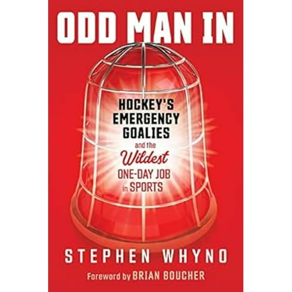 Pre-Owned Odd Man in: Hockey's Emergency Goalies and the Wildest One-Day Job in Sports (Paperback) 1637274653 9781637274651