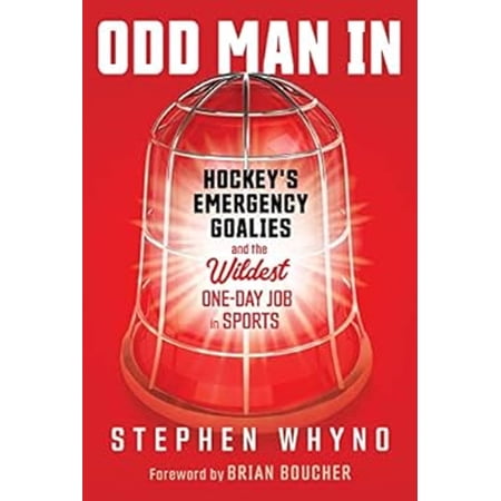 Pre-Owned Odd Man in: Hockey s Emergency Goalies and the Wildest One-Day Job in Sports (Paperback) 1637274653 9781637274651