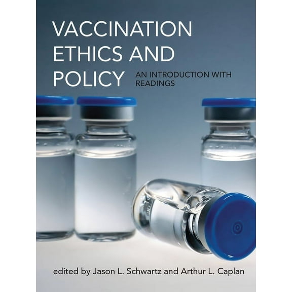Basic Bioethics Vaccination Ethics and Policy: An Introduction with Readings, (Paperback)