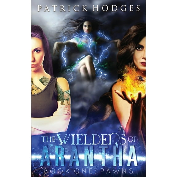 Wielders of Arantha Pawns, Book 1, (Paperback)