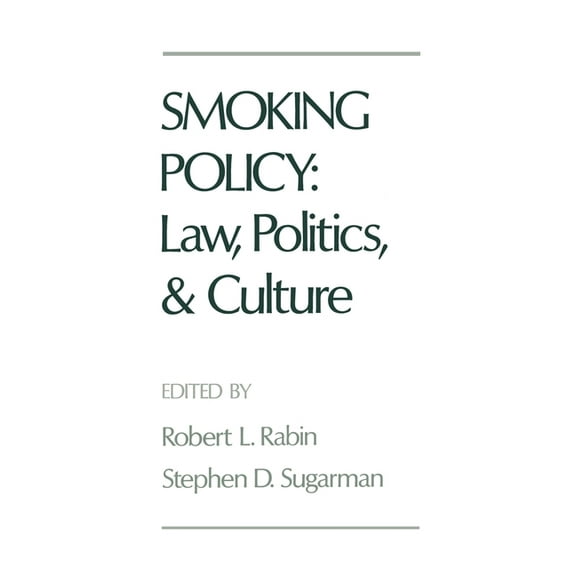 Smoking Policy: Law, Politics, and Culture, (Hardcover)