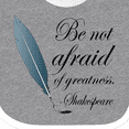 thumbnail image 4 of Inktastic Shakespeare Be Not Afraid of Greatness Girls Baby Bib, 4 of 4