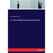 K. A. Hahns Mittelhochdeutsche Grammatik (Paperback)