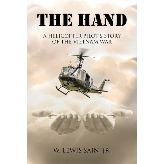 The Hand: A Helicopter Pilot's Story of the Vietnam War, (Paperback)