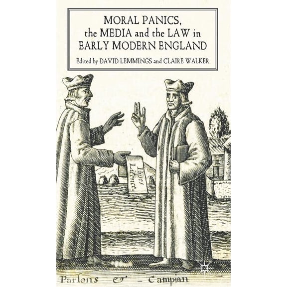 Moral Panics, the Media and the Law in Early Modern England, (Hardcover)