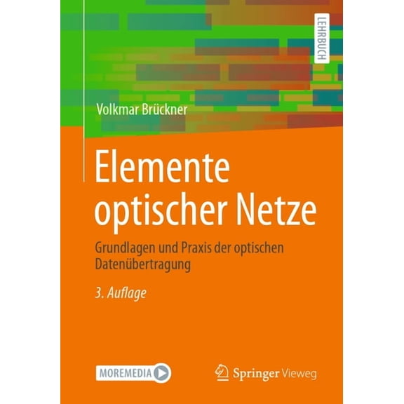 Elemente Optischer Netze: Grundlagen Und PRAXIS Der Optischen Datenübertragung, (Paperback)