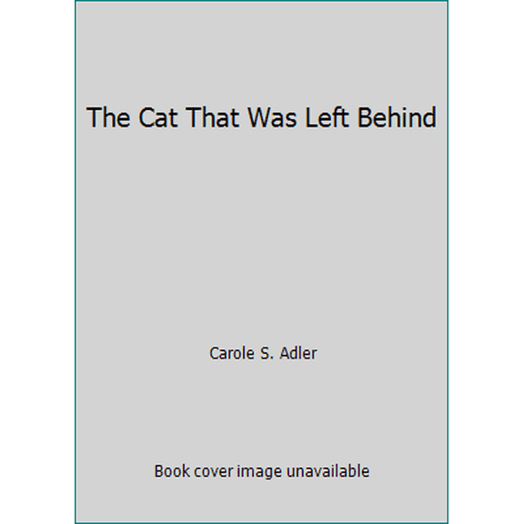 Pre-Owned The Cat That Was Left Behind (Hardcover) 0395310202 9780395310205