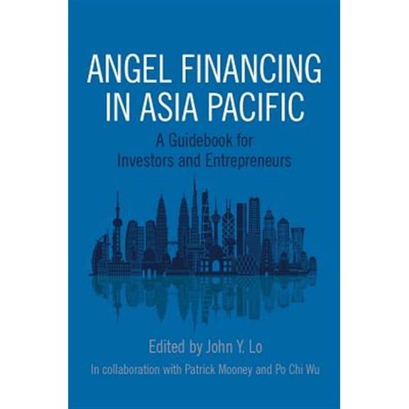 Pre-Owned Angel Financing in Asia Pacific: A Guidebook for Investors and Entrepreneurs (Paperback)