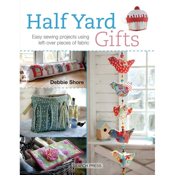 Pre-Owned Half Yard# Gifts: Easy Sewing Projects Using Leftover Pieces of Fabric (Paperback) 1782211500 9781782211501