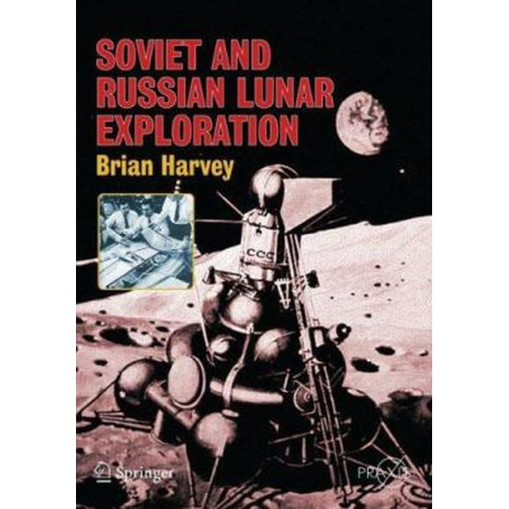 Pre-Owned Soviet and Russian Lunar Exploration (Paperback) 0387218963 9780387218960