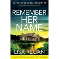 Detective Josie Quinn Remember Her Name: An absolutely gripping crime thriller and mystery novel, Book 21, (Paperback)