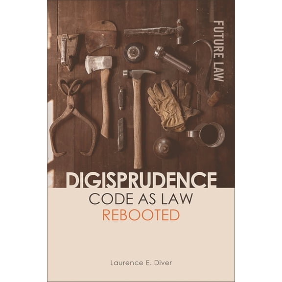 Future Law: Challenges for Law, Technolo Digisprudence: Code as Law Rebooted, (Paperback)