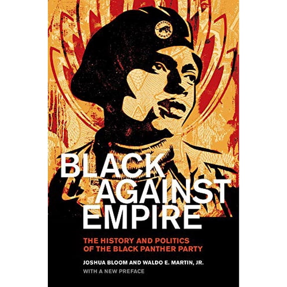 Pre-Owned Black against Empire: The History and Politics of the Black Panther Party (The George Gund Foundation Imprint in African American Studies), 9780520293281, 0520293282, Paperback, First Edition, With a