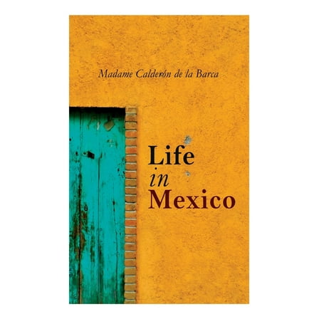 Life in Mexico, (Paperback)