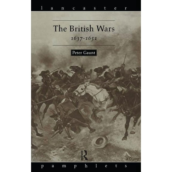Lancaster Pamphlets The British Wars, 1637-1651, (Hardcover)