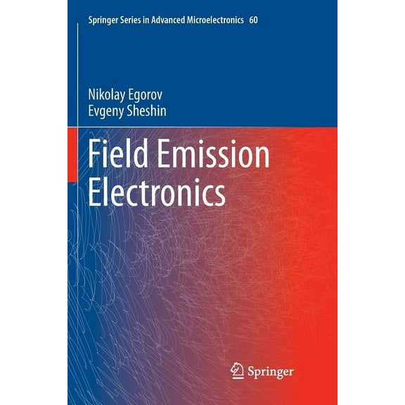 Springer Advanced Microelectronics Field Emission Electronics, Book 60, (Paperback)