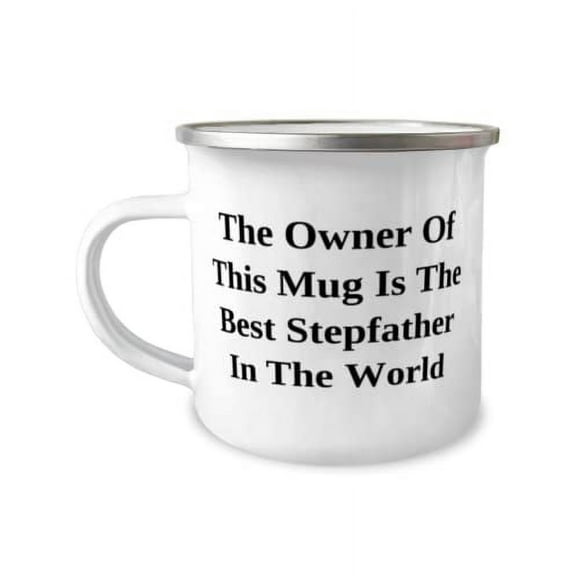 The Owner Of This Mug Is The Best Stepfather In The World 12oz Camper Mug, Stepfather Present From Son Daughter, Funny For Father