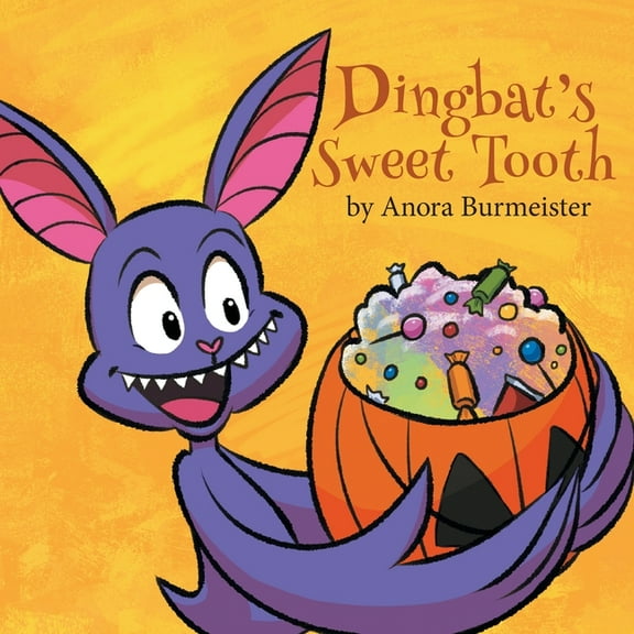 Dingbat and Friends Dingbat's Sweet Tooth: A Batty Halloween Book For Kids, Book 1, (Paperback)
