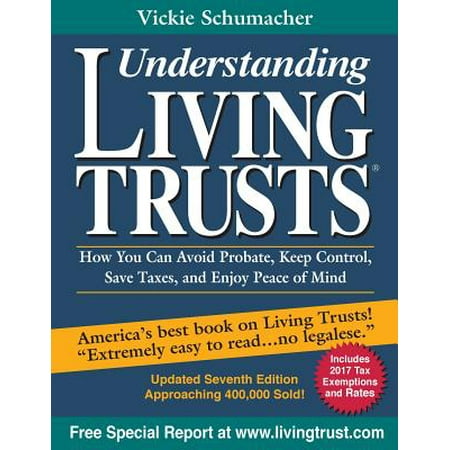 Understanding Living Trusts(r) : How You Can Avoid Probate, Keep Control, Save Taxes, and Enjoy Peace of (Best Way To Avoid Probate)