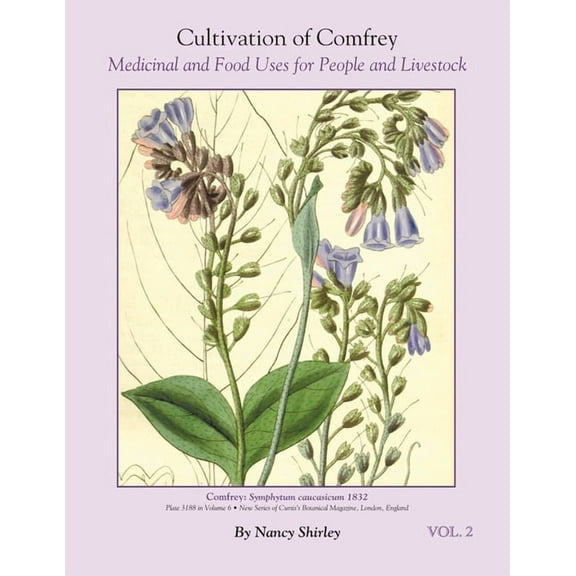 Cultivation of Comfrey; Medicinal and Food Uses for People and Livestock, (Paperback)
