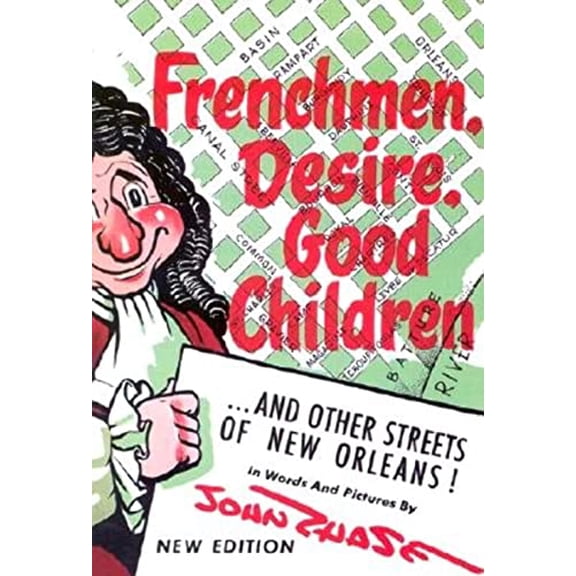 Pre-Owned Frenchmen, Desire, Good Children: ...and Other Streets of New Orleans! (Paperback) 1565549317 9781565549319