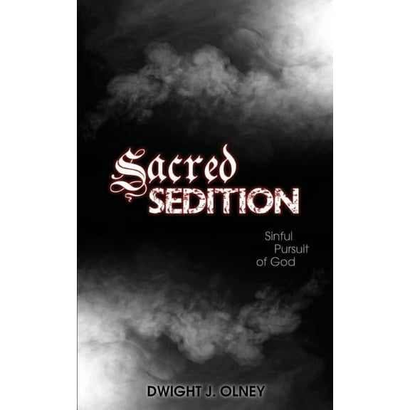 Sacred Sedition: Sinful Pursuit of God